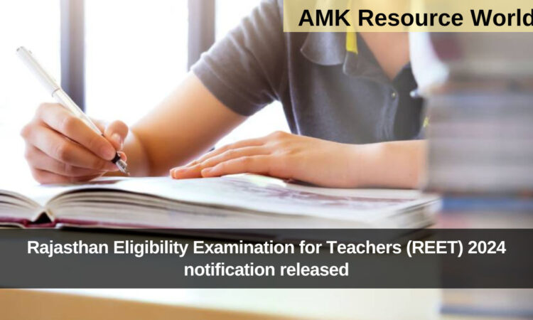 Rajasthan Eligibility Examination for Teachers (REET) 2024 notification released