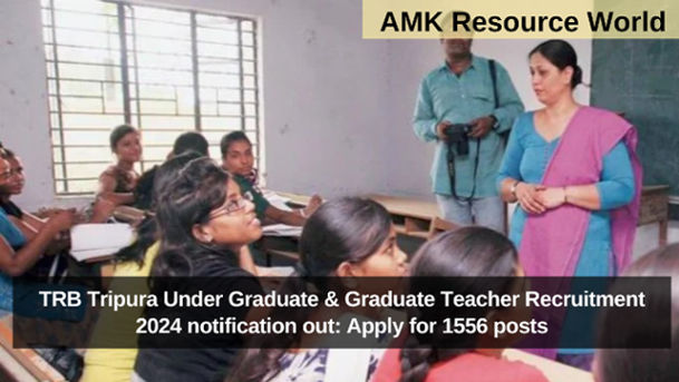 TRB Tripura Under Graduate & Graduate Teacher Recruitment 2024 notification out: Apply for 1556 posts