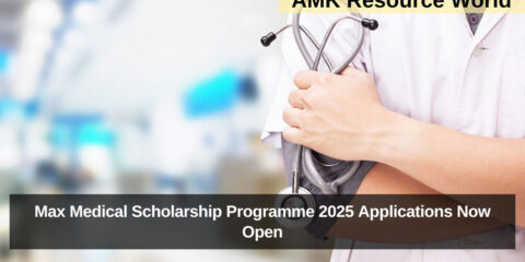 Max Medical Scholarship Programme 2025 Applications Now Open