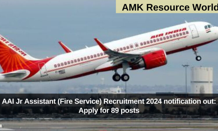 AAI Jr Assistant (Fire Service) Recruitment 2024 notification out: Apply for 89 posts