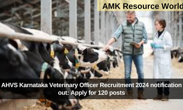 AHVS Karnataka Veterinary Officer Recruitment 2024 notification out: Apply for 120 posts