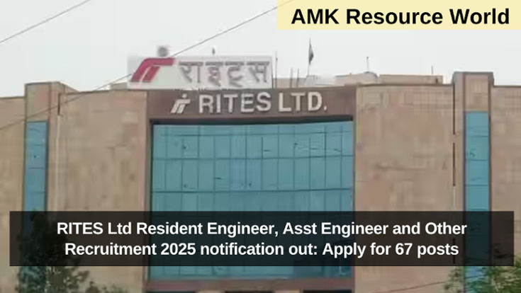 RITES Ltd Resident Engineer, Asst Engineer and Other Recruitment 2025 notification out: Apply for 67 posts