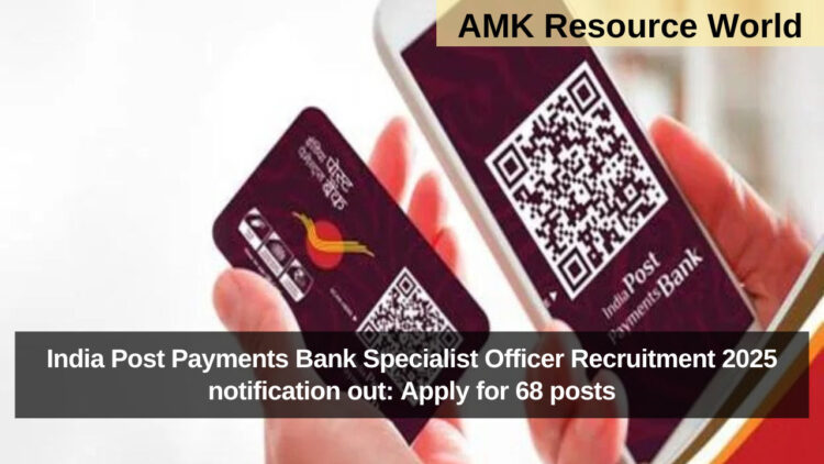 India Post Payments Bank Specialist Officer Recruitment 2025 notification out: Apply for 68 posts