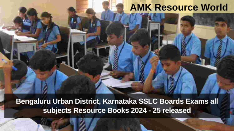 Bengaluru Urban District, Karnataka SSLC Boards Exams all subjects Resource Books 2024 - 25 released