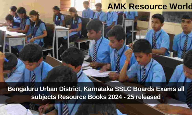 Bengaluru Urban District, Karnataka SSLC Boards Exams all subjects Resource Books 2024 - 25 released