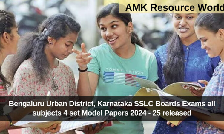 Bengaluru Urban District, Karnataka SSLC Boards Exams all subjects 4 set Model Papers 2024 - 25 released