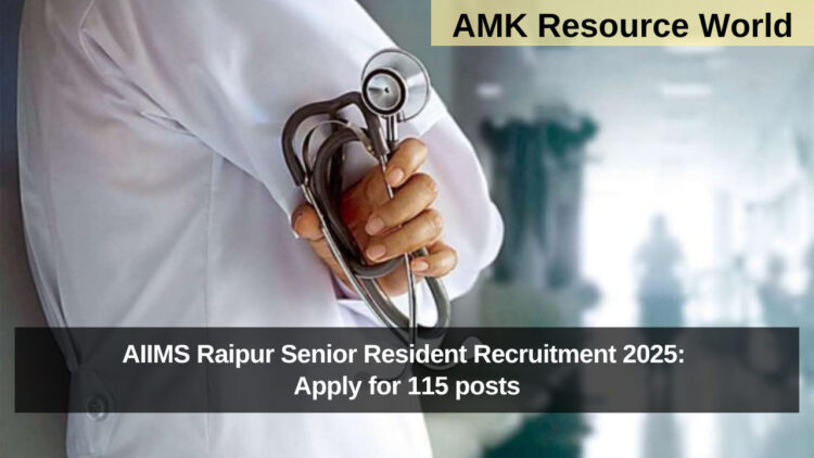 AIIMS Raipur Senior Resident Recruitment 2025