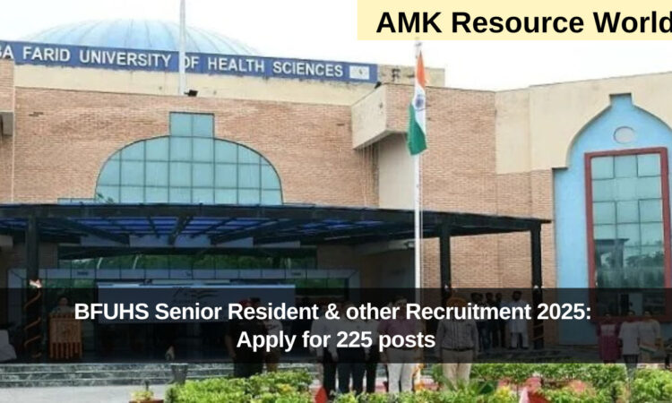 BFUHS Senior Resident & other Recruitment 2025: Apply for 225 posts BFUHS Senior Resident & other Recruitment 2025