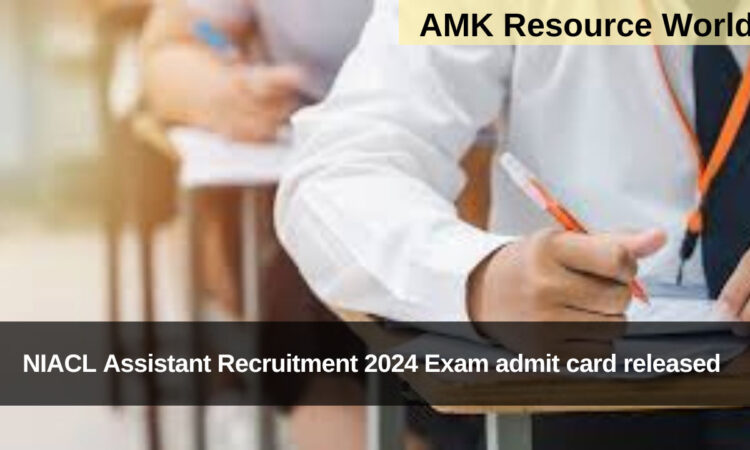 NIACL Assistant Recruitment 2024 Exam admit card released