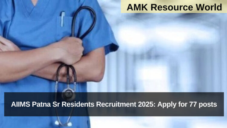 AIIMS Patna Sr Residents Recruitment 2025