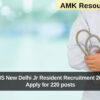 AIIMS New Delhi Jr Resident Recruitment 2025