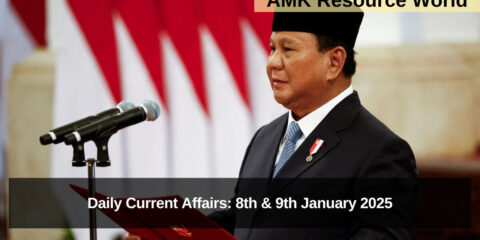 Daily Current Affairs: 8th & 9th January 2025