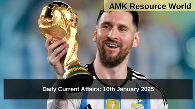 Daily Current Affairs: 10th January 2025