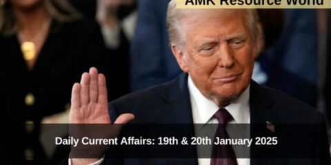 Daily Current Affairs: 19th & 20th January 2025