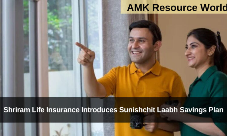 Shriram Life Insurance Introduces Sunishchit Laabh Savings Plan