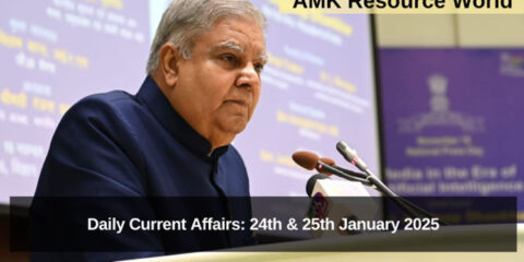 Daily Current Affairs: 24th & 25th January 2025