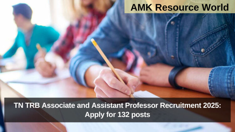 TN TRB Associate and Assistant Professor Recruitment 2025: Apply for 132 posts