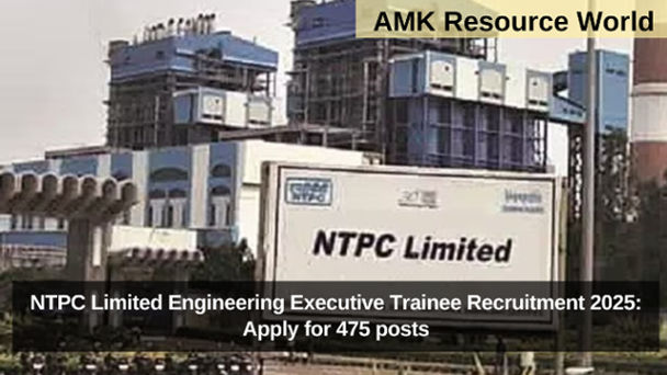 NTPC Limited Engineering Executive Trainee Recruitment 2025: Apply for 475 posts