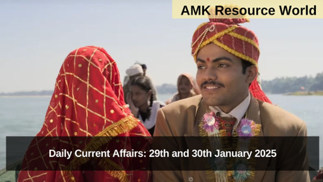 Daily Current Affairs: 29th and 30th January 2025