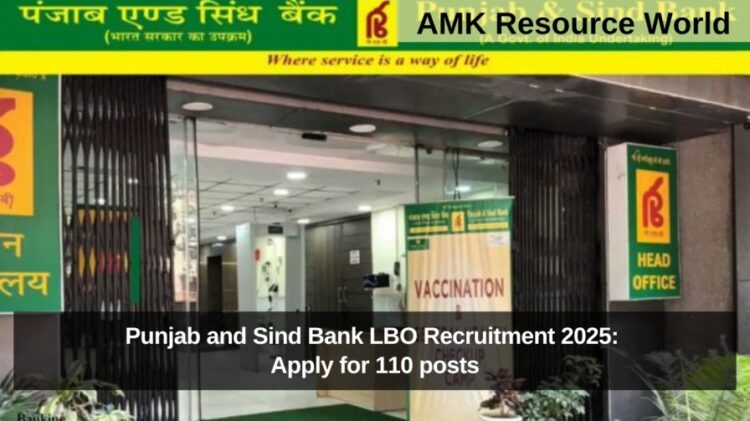 Punjab and Sind Bank LBO Recruitment 2025: Apply for 110 posts