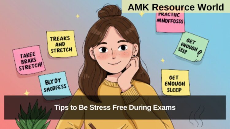 Tips to Be Stress Free During Exams