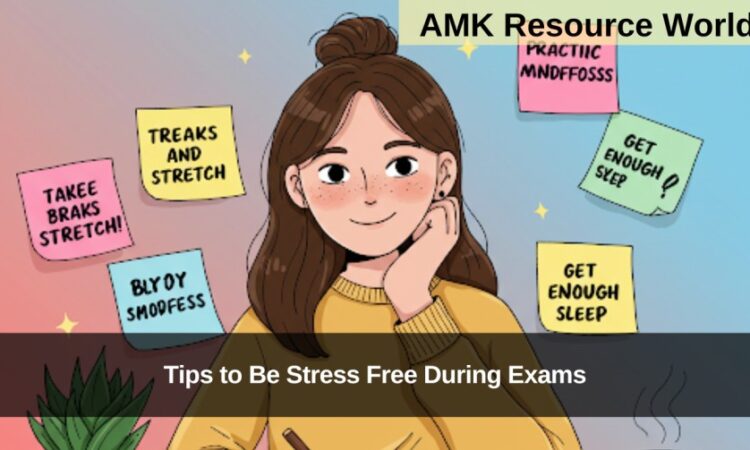 Tips to Be Stress Free During Exams