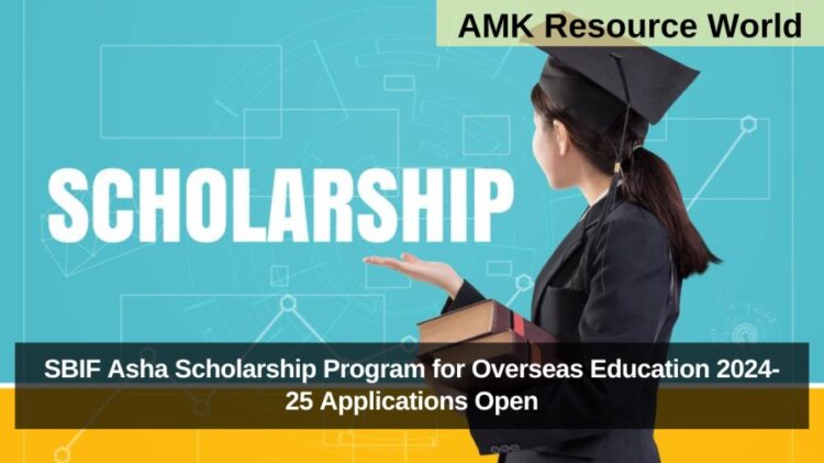 SBIF Asha Scholarship Program for Overseas Education 2024-25 Applications Open