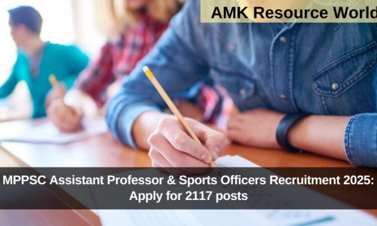 MPPSC Assistant Professor & Sports Officers Recruitment 2025: Apply for 2117 posts