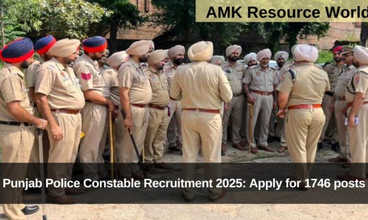 Punjab Police Constable Recruitment 2025: Apply for 1746 posts