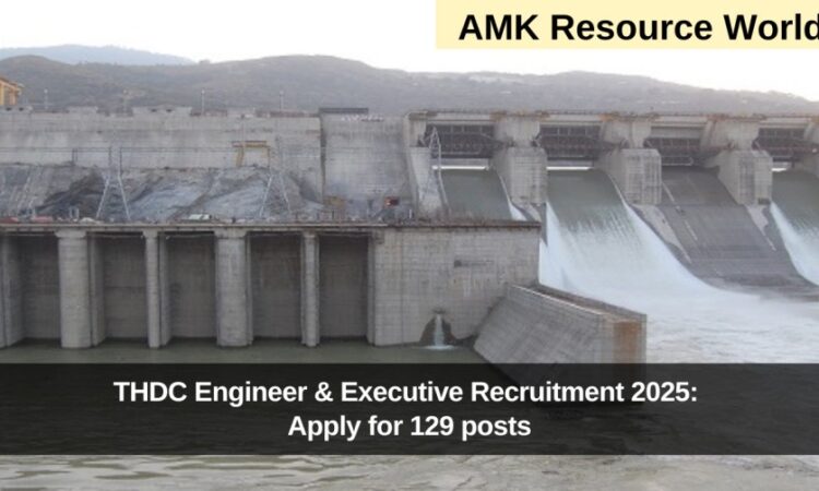 THDC Engineer & Executive Recruitment 2025: Apply for 129 posts