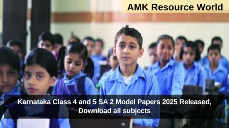 Karnataka Class 4 and 5 SA 2 Model Papers 2025 Released, Download all subjects