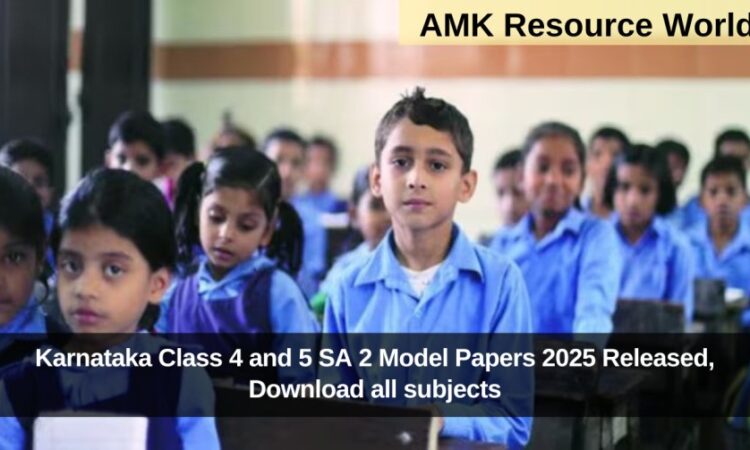 Karnataka Class 4 and 5 SA 2 Model Papers 2025 Released, Download all subjects