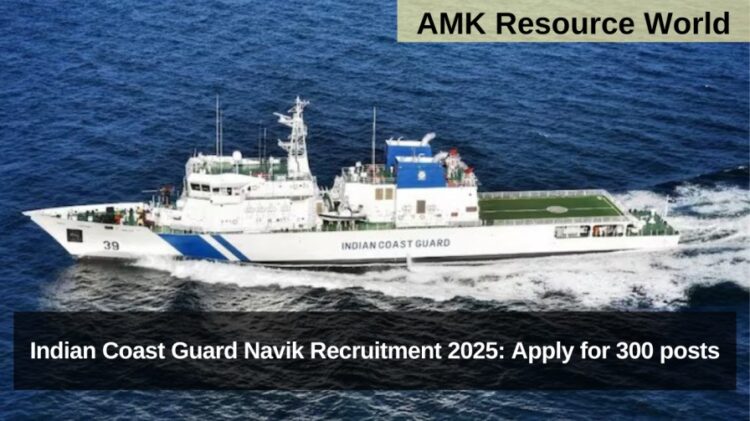 Indian Coast Guard Navik Recruitment 2025: Apply for 300 posts