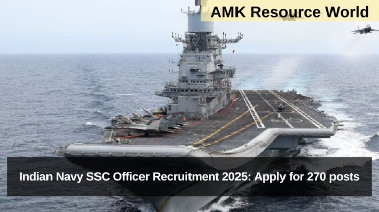 Indian Navy SSC Officer Recruitment 2025: Apply for 270 posts