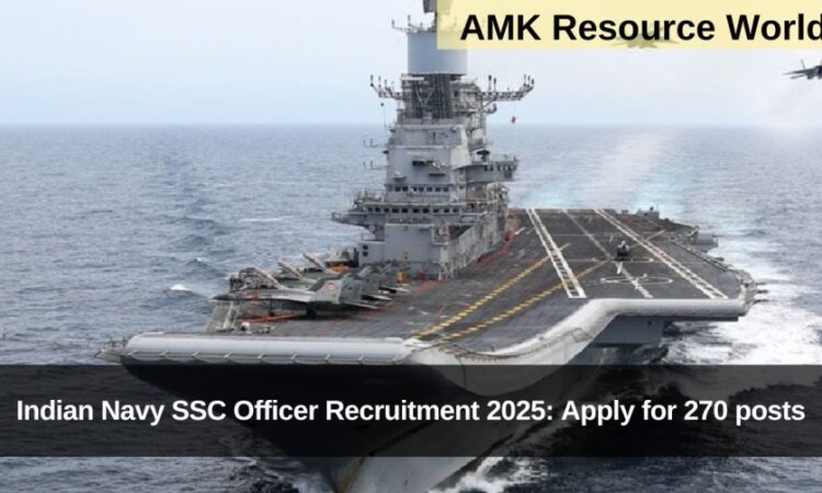 Indian Navy SSC Officer Recruitment 2025: Apply for 270 posts