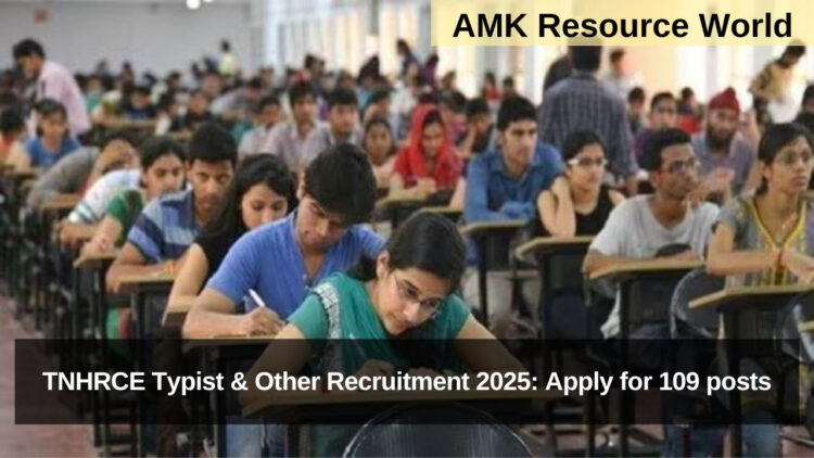 TNHRCE Typist & Other Recruitment 2025: Apply for 109 posts