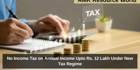 No Income Tax on Annual Income Upto Rs. 12 Lakh Under New Tax Regime