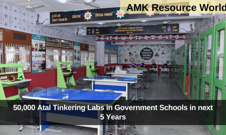 50,000 Atal Tinkering Labs in Government Schools in next 5 Years