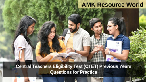 Central Teachers Eligibility Test (CTET) Previous Years Questions for Practice