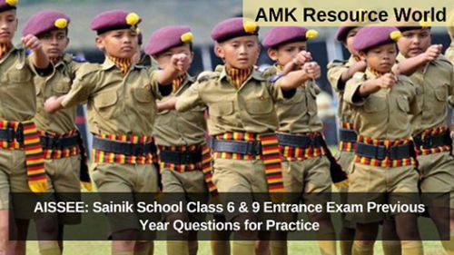 AISSEE: Sainik School Class 6 & 9 Entrance Exam Previous Year Questions for Practice