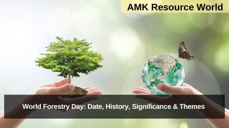 World Forestry Day: Date, History, Significance & Themes 