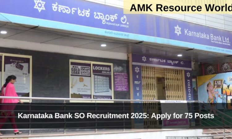 Karnataka Bank SO Recruitment 2025: Apply for 75 Posts