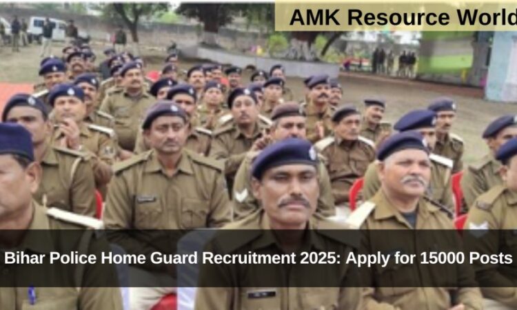 Bihar Police Home Guard Recruitment 2025: Apply for 15000 Posts
