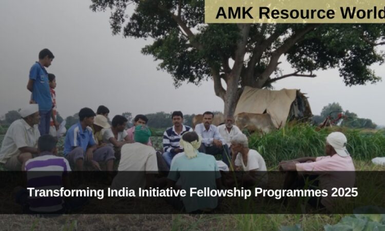 Transforming India Initiative Fellowship Programmes 2025 Registrations Open