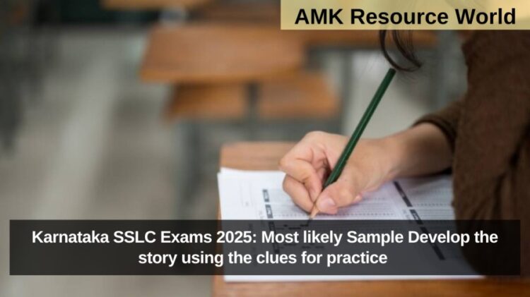 Karnataka SSLC Exams 2025: English Most likely Sample Develop the story using the clues for practice