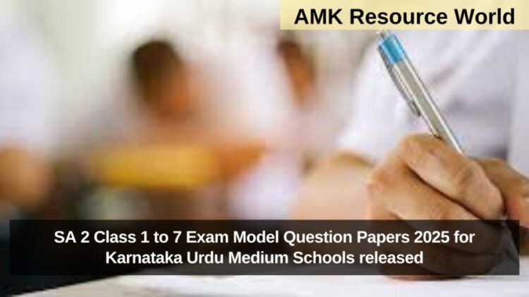 SA 2 Class 1 to 7 Exam Model Question Papers 2025 for Karnataka Urdu Medium Schools released