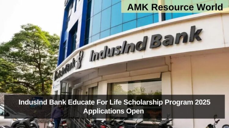 IndusInd Bank Educate For Life Scholarship Program 2025 Applications Open 