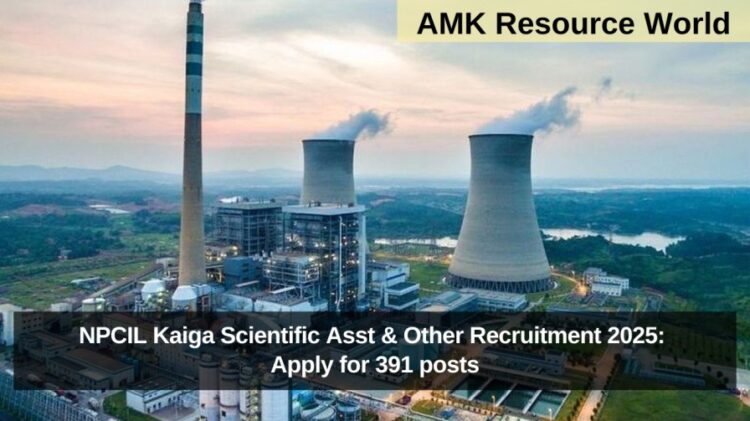 NPCIL Kaiga Scientific Asst & Other Recruitment 2025: Apply for 391 posts