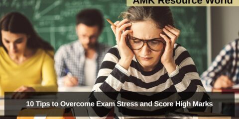 10 Tips to Overcome Exam Stress and Score High Marks