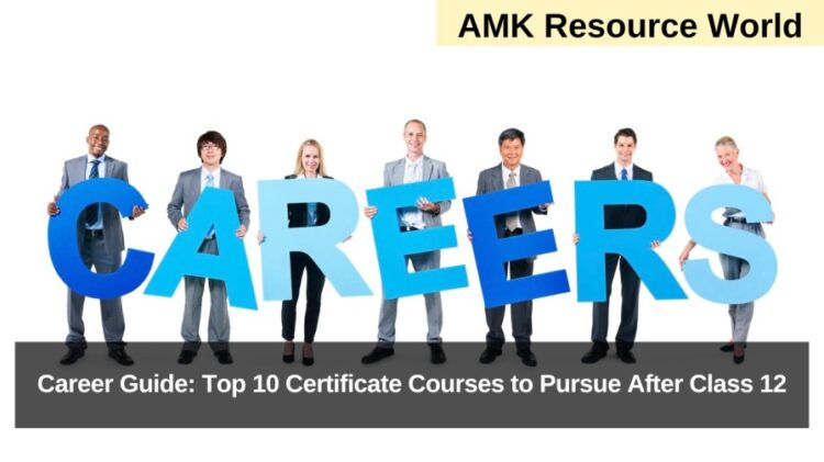 Career Guide: Top 10 Certificate Courses to Pursue After Class 12